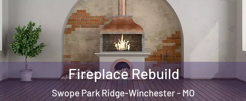 Fireplace Rebuild Swope Park Ridge-Winchester - MO