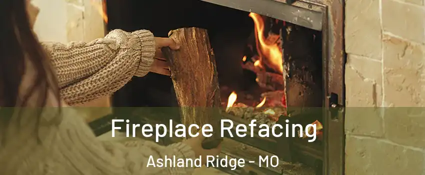 Fireplace Refacing Ashland Ridge - MO