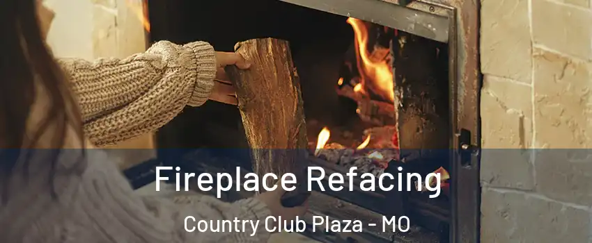 Fireplace Refacing Country Club Plaza - MO