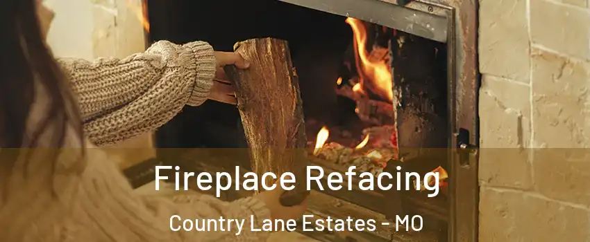 Fireplace Refacing Country Lane Estates - MO