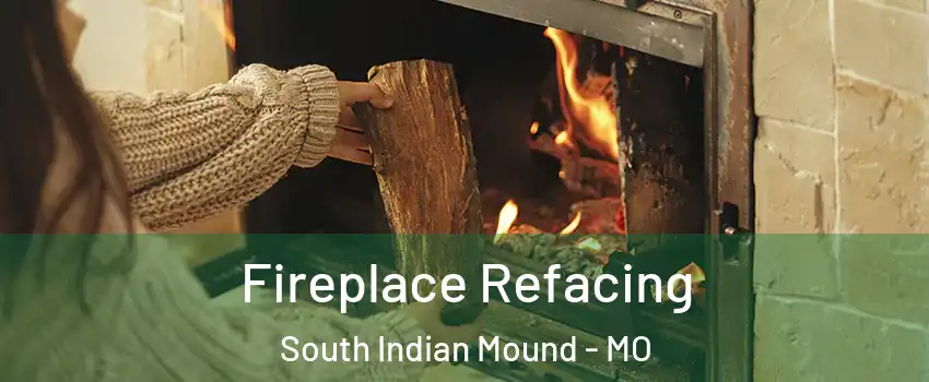 Fireplace Refacing South Indian Mound - MO