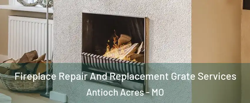 Fireplace Repair And Replacement Grate Services Antioch Acres - MO