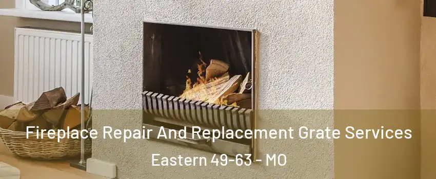 Fireplace Repair And Replacement Grate Services Eastern 49-63 - MO