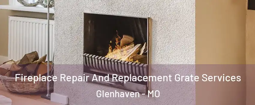 Fireplace Repair And Replacement Grate Services Glenhaven - MO