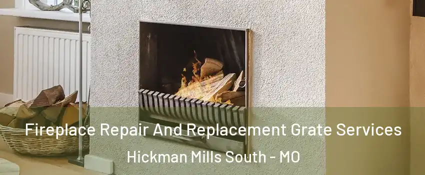 Fireplace Repair And Replacement Grate Services Hickman Mills South - MO