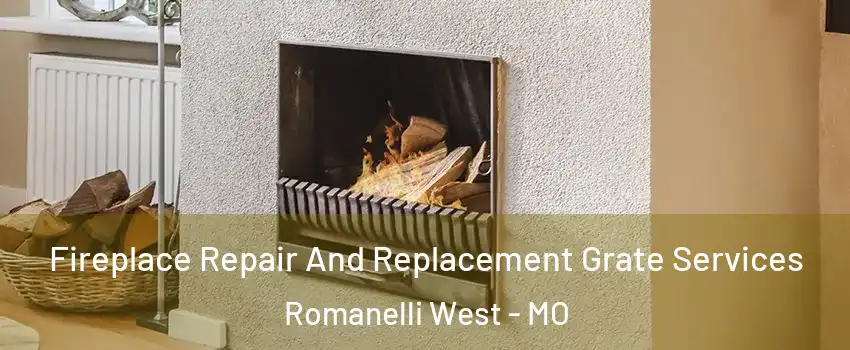 Fireplace Repair And Replacement Grate Services Romanelli West - MO