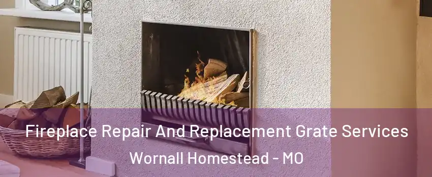 Fireplace Repair And Replacement Grate Services Wornall Homestead - MO