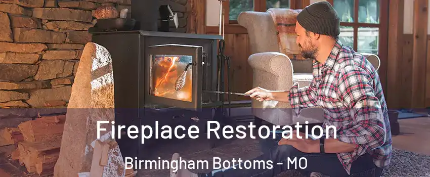 Fireplace Restoration Birmingham Bottoms - MO