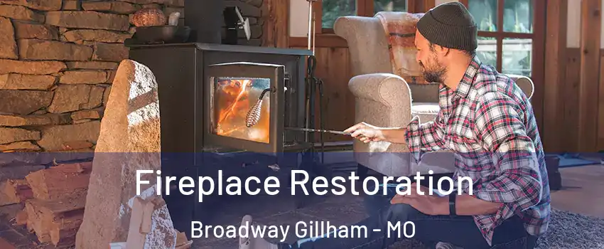 Fireplace Restoration Broadway Gillham - MO