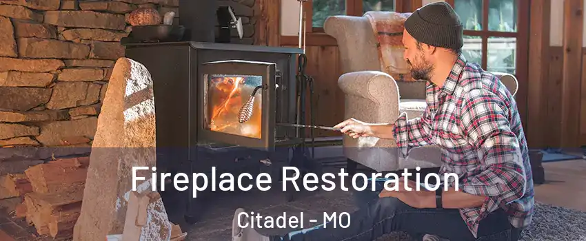 Fireplace Restoration Citadel - MO