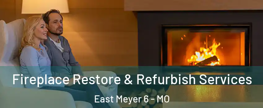 Fireplace Restore & Refurbish Services East Meyer 6 - MO