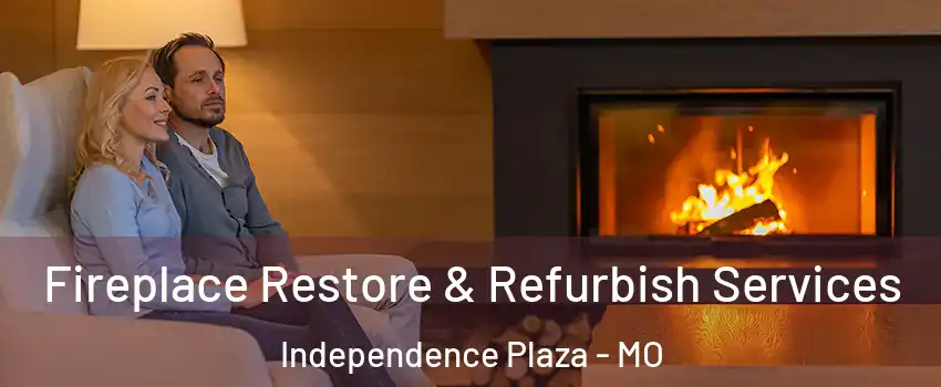 Fireplace Restore & Refurbish Services Independence Plaza - MO