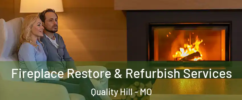 Fireplace Restore & Refurbish Services Quality Hill - MO