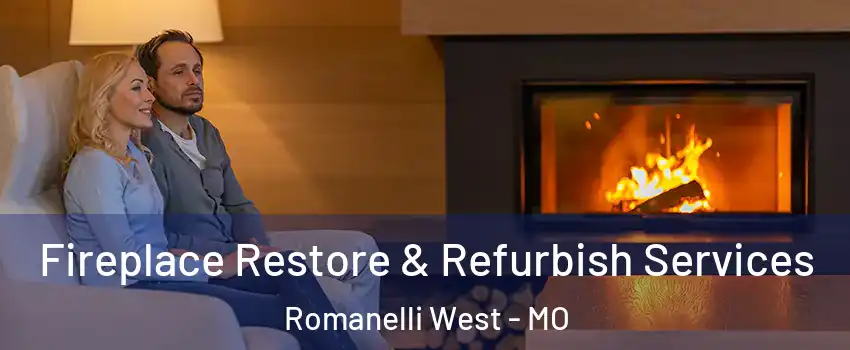 Fireplace Restore & Refurbish Services Romanelli West - MO