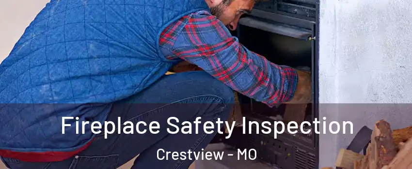 Fireplace Safety Inspection Crestview - MO