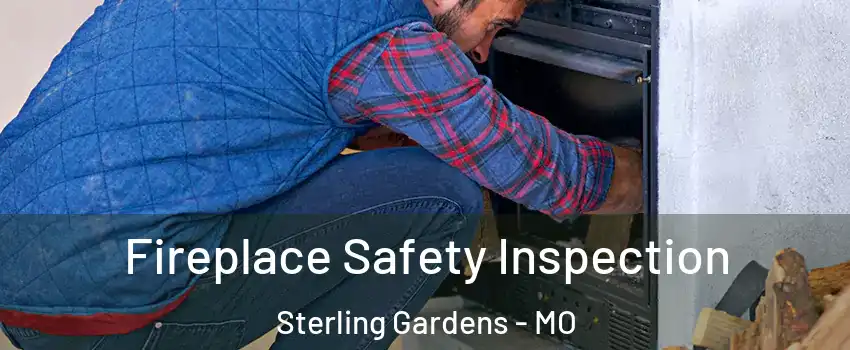 Fireplace Safety Inspection Sterling Gardens - MO