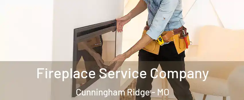 Fireplace Service Company Cunningham Ridge - MO