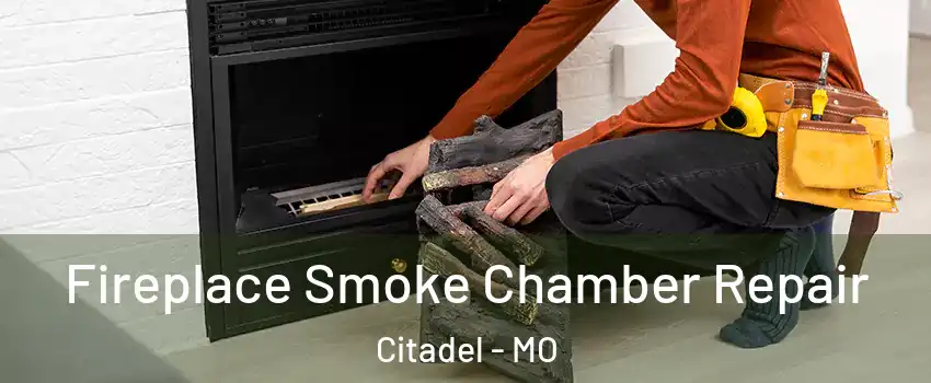 Fireplace Smoke Chamber Repair Citadel - MO