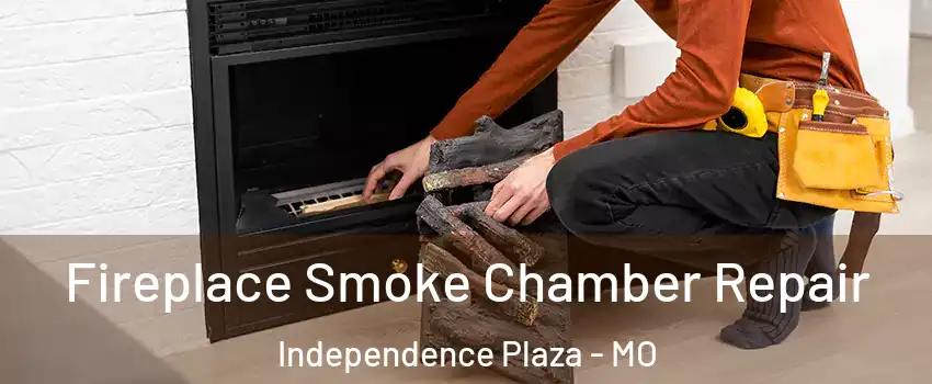 Fireplace Smoke Chamber Repair Independence Plaza - MO