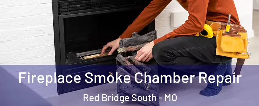 Fireplace Smoke Chamber Repair Red Bridge South - MO