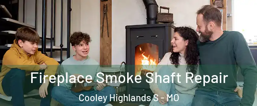 Fireplace Smoke Shaft Repair Cooley Highlands S - MO