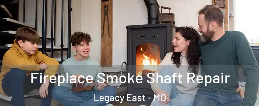 Fireplace Smoke Shaft Repair Legacy East - MO