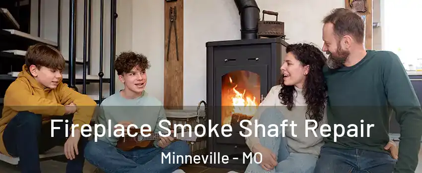 Fireplace Smoke Shaft Repair Minneville - MO