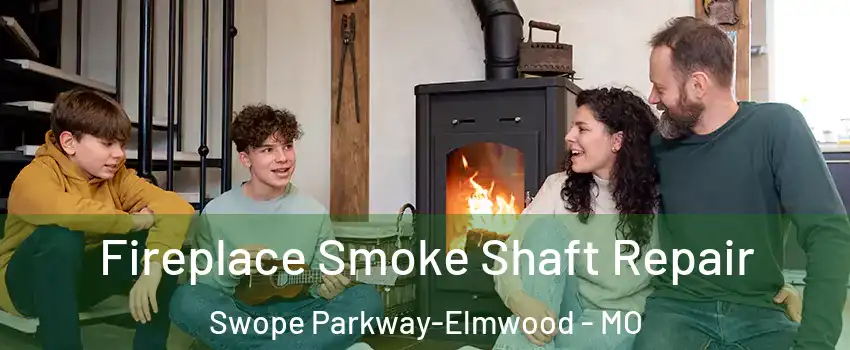 Fireplace Smoke Shaft Repair Swope Parkway-Elmwood - MO