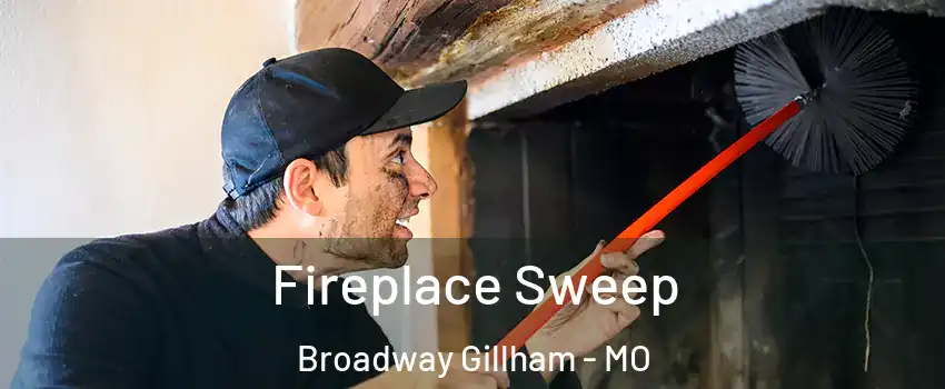 Fireplace Sweep Broadway Gillham - MO