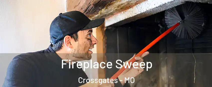 Fireplace Sweep Crossgates - MO