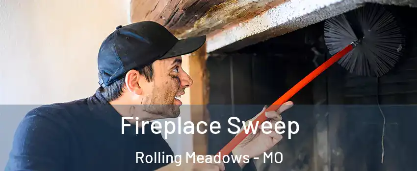 Fireplace Sweep Rolling Meadows - MO