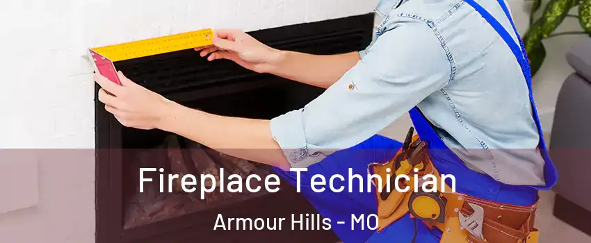 Fireplace Technician Armour Hills - MO