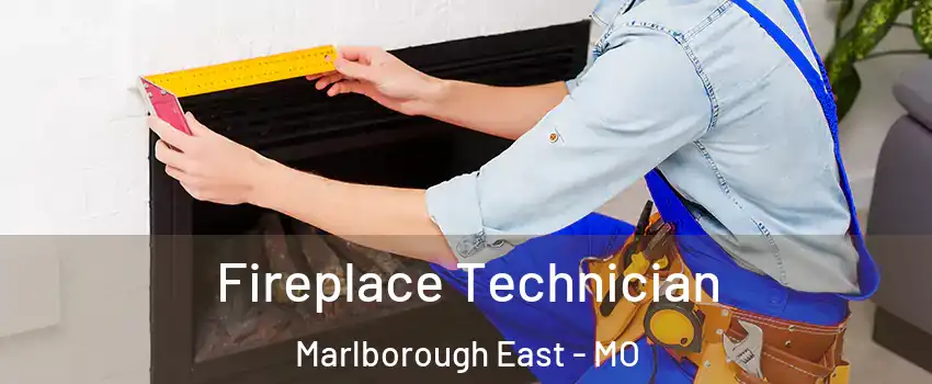 Fireplace Technician Marlborough East - MO