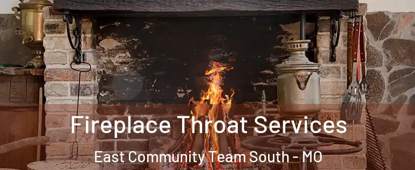 Fireplace Throat Services East Community Team South - MO