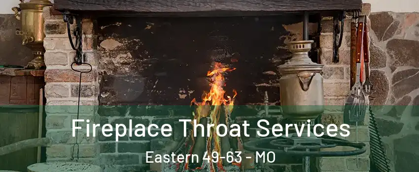 Fireplace Throat Services Eastern 49-63 - MO