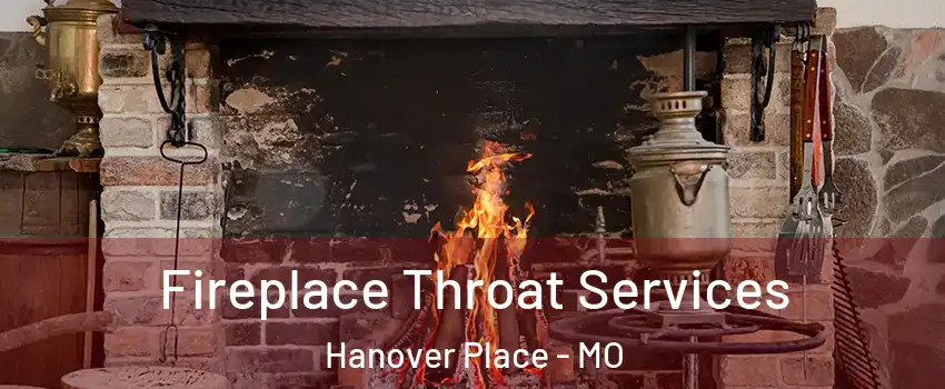 Fireplace Throat Services Hanover Place - MO