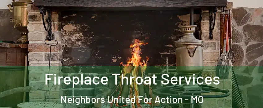 Fireplace Throat Services Neighbors United For Action - MO