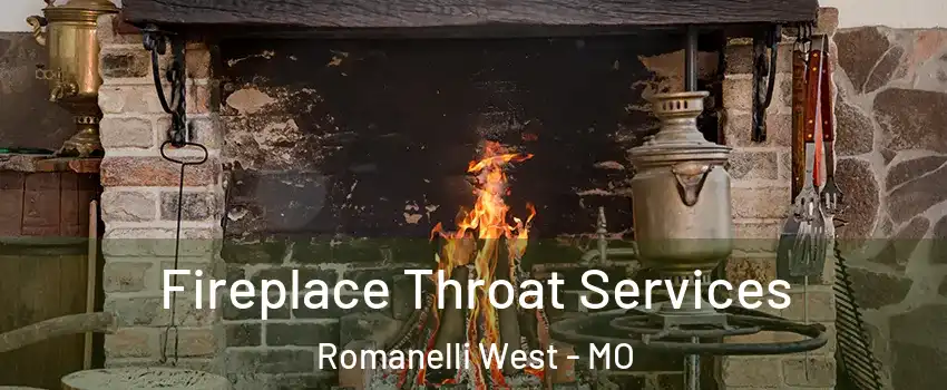 Fireplace Throat Services Romanelli West - MO