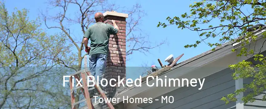 Fix Blocked Chimney Tower Homes - MO