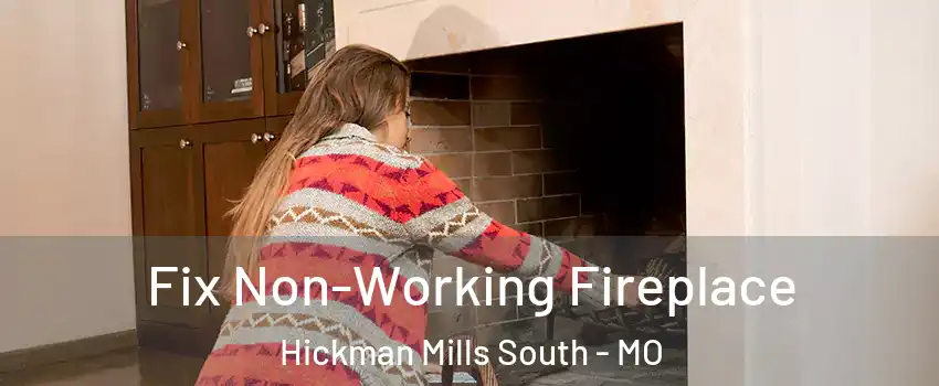 Fix Non-Working Fireplace Hickman Mills South - MO