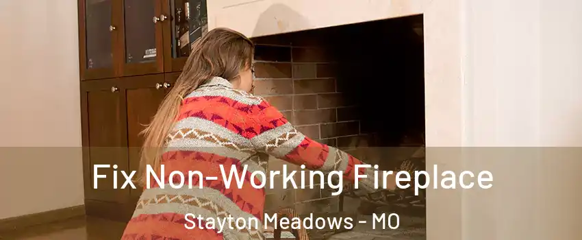 Fix Non-Working Fireplace Stayton Meadows - MO