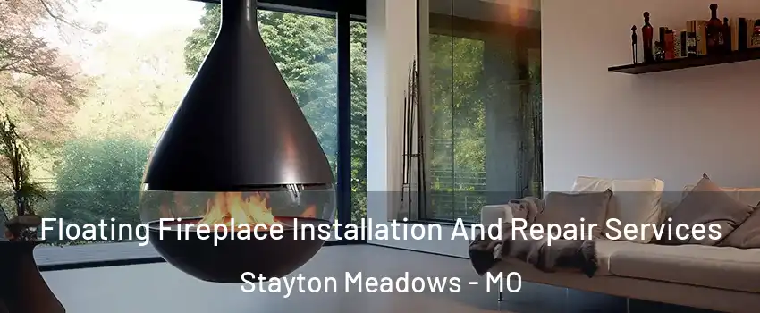 Floating Fireplace Installation And Repair Services Stayton Meadows - MO