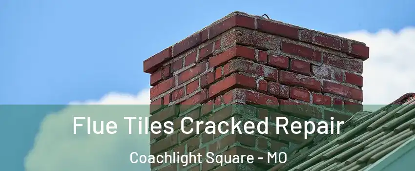 Flue Tiles Cracked Repair Coachlight Square - MO