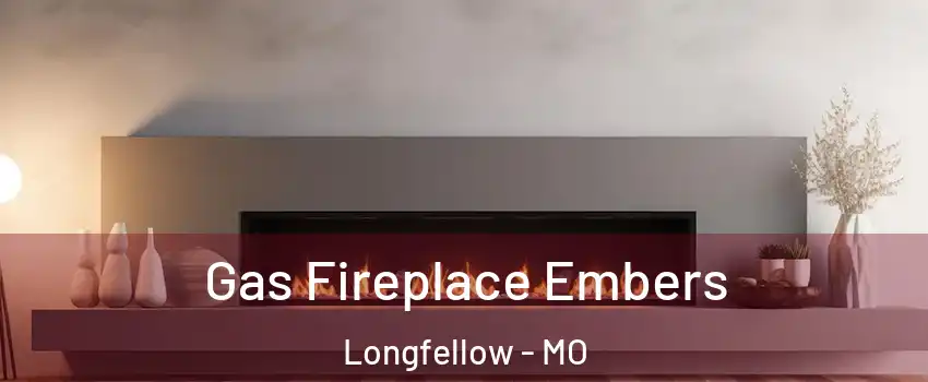 Gas Fireplace Embers Longfellow - MO