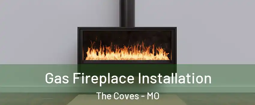 Gas Fireplace Installation The Coves - MO