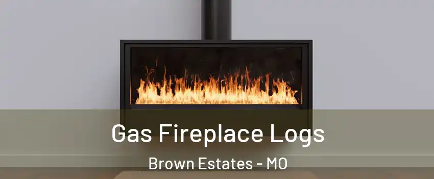 Gas Fireplace Logs Brown Estates - MO