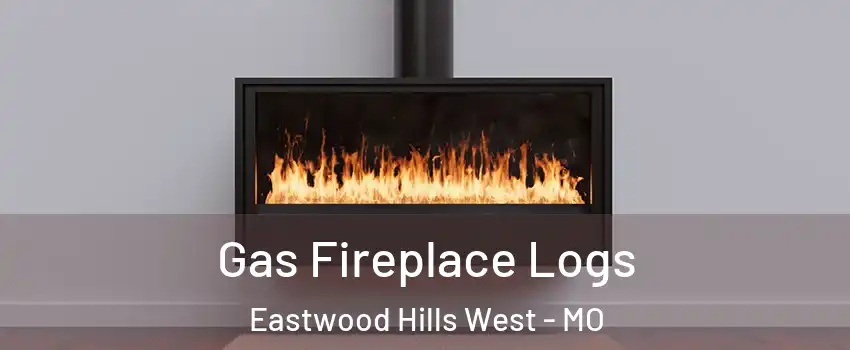 Gas Fireplace Logs Eastwood Hills West - MO