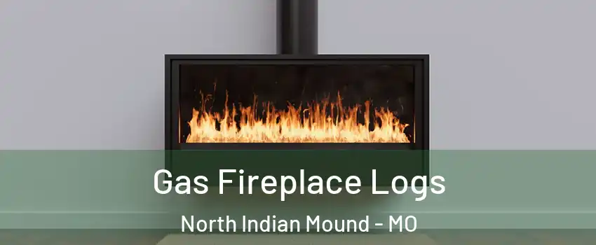 Gas Fireplace Logs North Indian Mound - MO