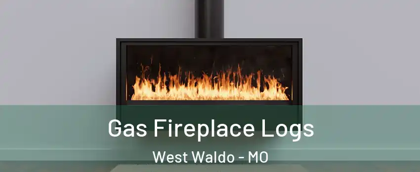 Gas Fireplace Logs West Waldo - MO