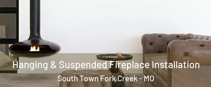 Hanging & Suspended Fireplace Installation South Town Fork Creek - MO